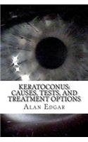 Keratoconus: Causes, Tests, and Treatment Options