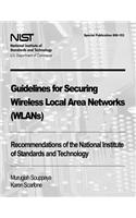 Guidelines for Securing Wireless Local Area Networks (WLANs)