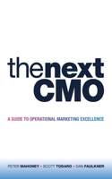 Next Cmo: A Guide to Operational Marketing Excellence