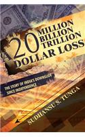 20 Million Billion Trillion Dollar Loss