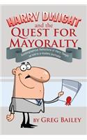 Harry Dwight and the Quest for Mayoralty