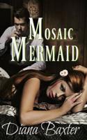 Mosaic Mermaid: It's All Fun Baby, Until Someone Gets Hurt