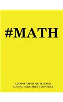 #MATH Graph Paper Notebook 1/2 inch squares 120 pages