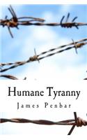 Humane Tyranny
