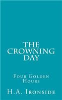 Crowning Day: Four Golden Hours