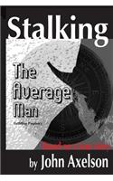 Stalking the Average Man