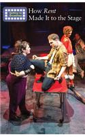 How Rent Made It to the Stage