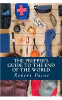 The Prepper's Guide to the End of the World: (English)