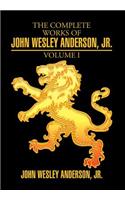 Complete Works of John Wesley Anderson, Jr.