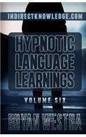 Hypnotic Language Learnings: Learn How To Hypnotize Anyone Covertly And Indirectly By Simply Talking To Them: The Ultimate Guide To Mastering Conversational Hypnosis, NLP, Persu(Hypnotic Language Learnings)