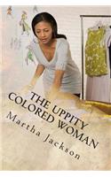 The Uppity Colored Woman