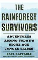 Rainforest Survivors: Adventures Among Today's Stone Age Jungle Tribes