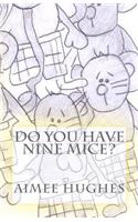 Do You Have Nine Mice?