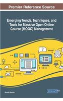 Emerging Trends, Techniques, and Tools for Massive Open Online Course (MOOC) Management