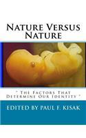 Nature Versus Nature: " the Factors That Determine Our Identity "