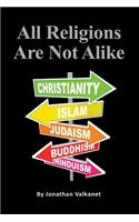 All Religions Are Not Alike