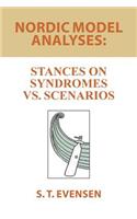 Nordic Model Analyses: Stances on Syndromes vs. Scenarios