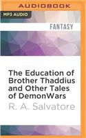 Education of Brother Thaddius and Other Tales of Demonwars