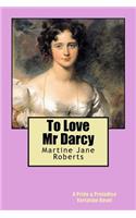 To Love Mr Darcy