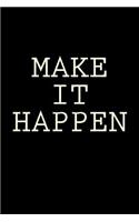 Make It Happen - A journal filled with quotes, to drive you forward.: Plan it, Make It Happen