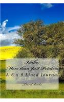 Idaho: More than Just Potatoes: A 6 x 9 Lined Journal(Journals, Diary, Notebook)