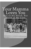 Your Mamma Loves You - Small Black & White Edition