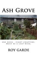 Ash Grove: One Week, Eight Chapters (must be a leap week)(2 Sagas of Welsh Coal Mining Valleys)