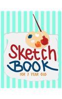 Sketch Book For 7 Year Old: Blank Doodle Draw Sketch Books