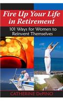 Fire Up Your Life in Retirement
