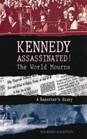 Kennedy Assassinated! the World Mourns