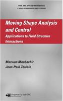 Moving Shape Analysis and Control