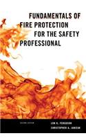 Fundamentals of Fire Protection for the Safety Professional