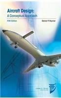 Aircraft Design: A Conceptual Approach