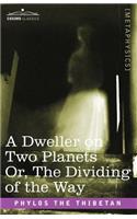 Dweller on Two Planets Or, the Dividing of the Way