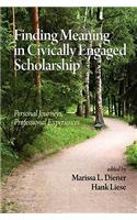 Finding Meaning in Civically Engaged Scholarship: Personal Journeys, Professional Experiences (PB)
