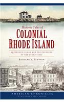 Historic Tales of Colonial Rhode Island: