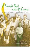 Straight Road with 99 Curves: Coming of Age on the Path of Zen
