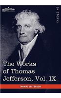 The Works of Thomas Jefferson, Vol. IX (in 12 Volumes): 1799-1803(English)