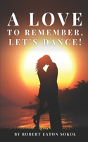 Love to Remember, Let's Dance!