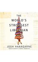 The World's Strongest Librarian Lib/E: A Memoir of Tourette's, Faith, Strength, and the Power of Family