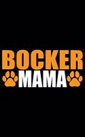 Bocker Mama: Cool Bocker Dog Mom Journal Notebook - Bocker Puppy Lover Gifts - Funny Bocker Dog Notebook - Bocker Owner Gifts. 6 x 9 in 120 pages