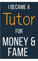 I Became A Tutor For Money & Fame