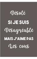 Désolé Si Je Suis Désagréable Mais J'aime Pas Les cons: Carnet De Notes -120 Pages -6x9 pour écrire les habitudes Quotidiennes, Agenda, Cahier