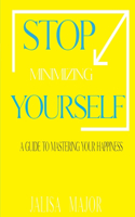 Stop Minimizing Yourself