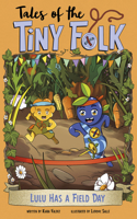 Lulu Has a Field Day: (Tales of the Tiny Folk)