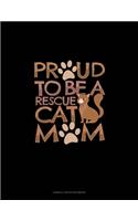 Proud To Be A Rescue Cat Mom: Cornell Notes Notebook(1933 Cornell Notes Notebook)