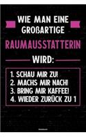 Wie man eine großartige Raumausstatterin wird: Notizbuch: Raumausstatterin Journal DIN A5 liniert 120 Seiten Geschenk