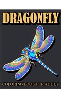 dragonfly coloring books for adult: Adult Coloring Book with Gorgeous Magical Wonderful Dragonflies, Stress Relieving, Relaxing Coloring Book For Grownups, Men, & Women.