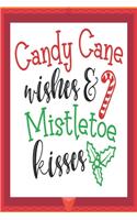 Candy cane wishes & mistletoe kisses