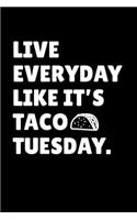 Live Everyday Like It's Taco Tuesday.: Graph Paper Journal / Notebook / Diary Gift - 6"x9" - 120 pages - Graph Paper - 5mm x 5mm - Matte Cover